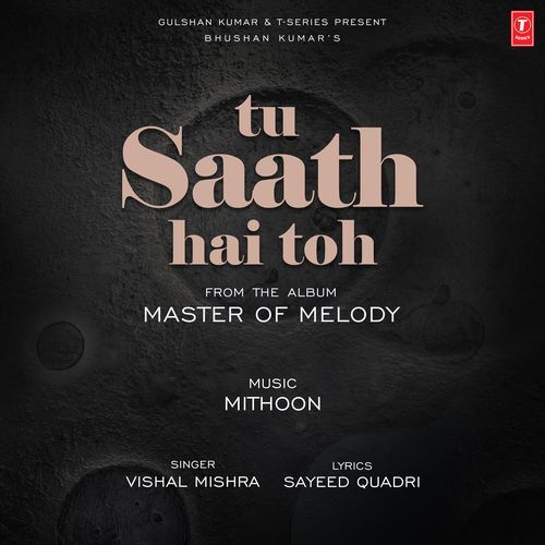 Tu Saath Hai Toh Vishal Mishra MP3 Download